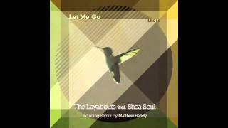 The Layabouts ft Shea Soul - Let Me Go [Matthew Bandy Limestone Remix]