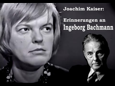 Erinnerungen an Ingeborg Bachmann  - Joachim Kaiser
