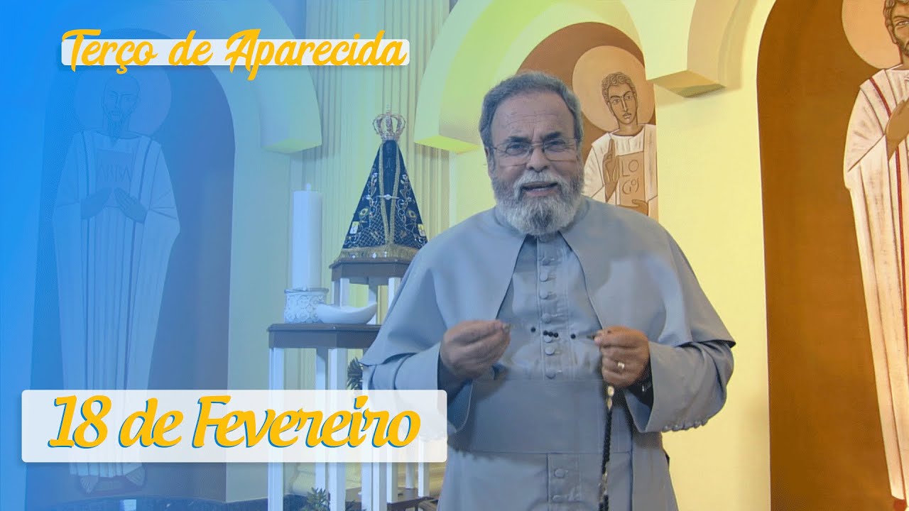 Terço de Aparecida com Pe. Antonio Maria – 18 de Fevereiro de 2020
