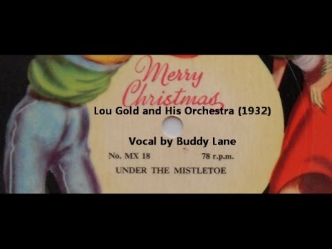Lou Gold and His Orchestra (1932) "Under The Mistletoe" Crown 3254 (Vocal by Buddy Lane)