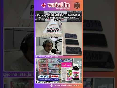 PRESOS POR TRÁFICO DE DROGAS EM SANTO ANTÔNIO DO MONTE