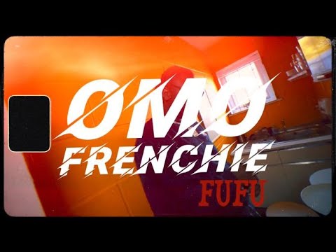 Omo Frenchie - FUFU