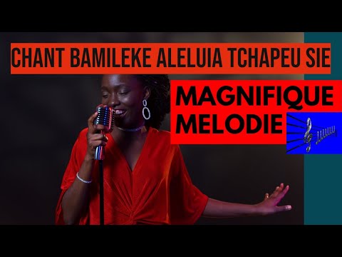 Chorale Bamileke aléluia  // Tchapeu Sié💒