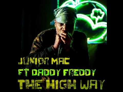 Junior Mac Feat Daddy Freddy - The High Way