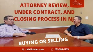 Attorney Review, Under Contract and Closing in NJ. The home selling & buying process in NJ