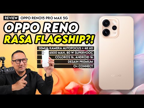 OPPO Reno Series Kok Pengalaman Pakainya Mirip Flagship? Review OPPO Reno15 Pro Max 5G