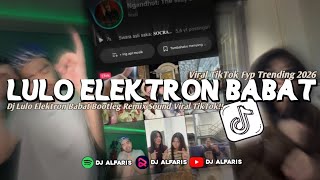 Download lagu DJ LULO ELEKTRON BABAT² - BOOTLEG REMIX BY FEXD VIRAL TIKTOK!! mp3