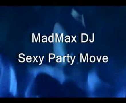 MadMax DJ - Sexy Party Move