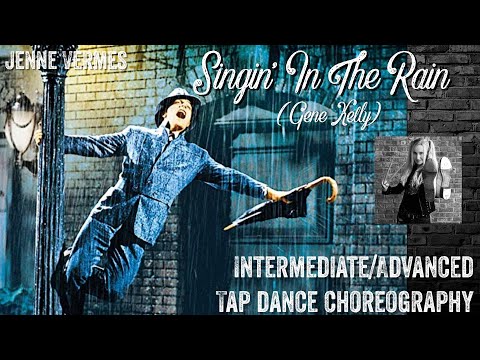 TAP DANCE TUTORIAL - SINGIN IN THE RAIN (Gene Kelly) - Intermediate/Advanced Choreography