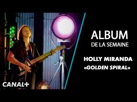 Holly Miranda - "Golden Spiral"  (Live) - Album de la Semaine - CANAL+