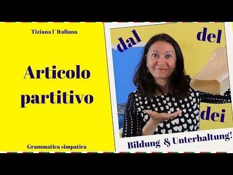 Teilungsartikel auf Italienisch - Articolo partitivo - Italienisch leicht gemacht!