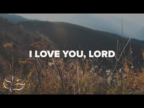 download lagu mp3 mp4 I Love You Lord Lyrics, download lagu I Love You Lord Lyrics gratis, unduh video klip I Love You Lord Lyrics
