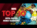 1970s Super Hero Fashion | Marvel Top 10