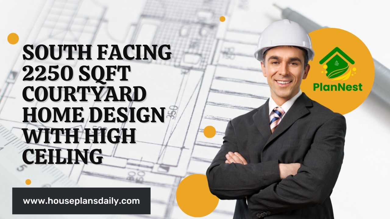 South Facing 2250 Sqft Courtyard Home Design with High Ceiling