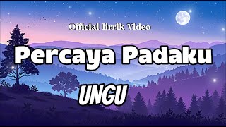 Download lagu UNGU - Percaya Padaku (lagu Lyric) mp3 Download lagu UNGU - Percaya Padaku (lagu Lyric) mp3