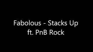 Fabolous - Stacks Up ft. PnB Rock (Lyrics)