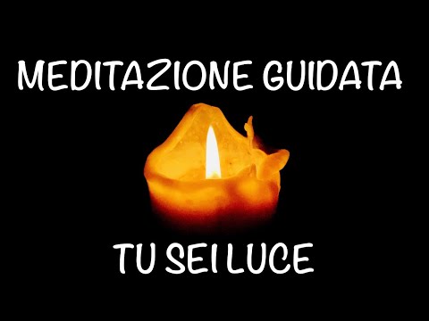 Tu Sei Luce - Meditazione guidata 10 min - Consapevolezza, realizzazione e rilassamento