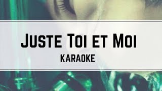 Indochine - Juste Toi et Moi (karaoké)