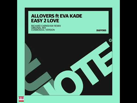 Allovers ft Eva Kade - Easy 2 Love (Richard Earnshaw Remix) [DUFFNOTE RECORDINGS] Soulful House