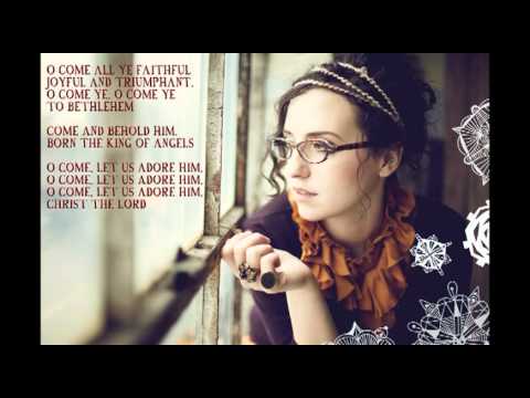 Audrey Assad- O Come All Ye Faithful (Slideshow with Lyrics)