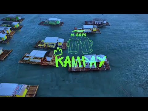 KAMPAY (Official Music Video) - MBoys🔥
