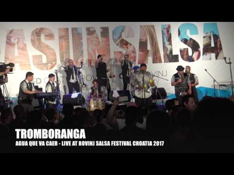 TROMBORANGA live Rovinj Salsa Festival 2017 - Agua que va caer
