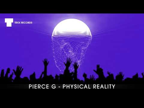 Pierce G - Physical Reality (Moombahton | TRXX)