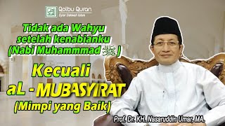 Download lagu Al-Mubasyirat = Mimpi yang Baik - Prof. Dr. KH. Nasaruddin Umar, MA mp3