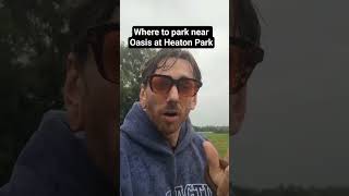 where to park for free near the Oasis gig at Heaton Park