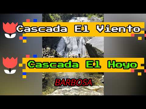 CASCADAS EL VIENTO Y EL HOYO, municipio de Barbosa, Antioquia.