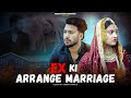 Ex Ki Arrange Marriage Wafa Pyaar VARUN SAHU
