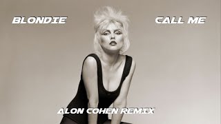 Blondie - Call Me (Alon Cohen Remix)