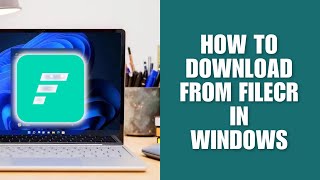 How To Download From FileCR In Windows [Tutorial]