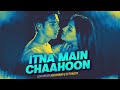 Itna Main Chahoon Tujhe Koi Kisi Ko Na Chahe Lofi Mix Raaz Bipasha Basu Alka Udit