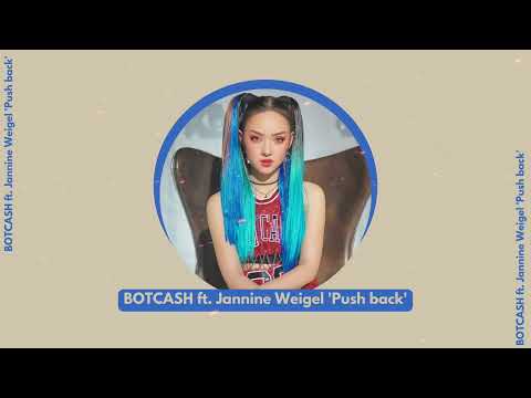 BOTCASH ft. Jannine Weigel 'Push Back' AUDIO