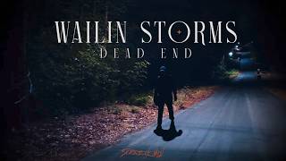 Dead End - Wailin Storms