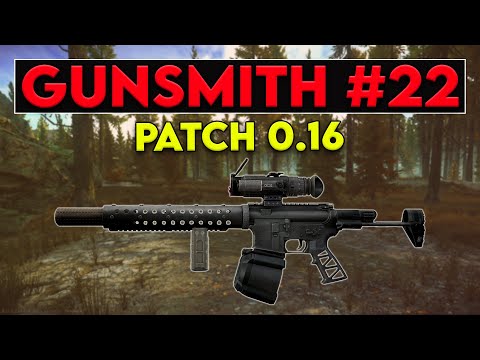 Gunsmith Part 22 - Patch 0.16 Guide