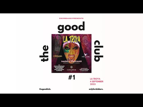 The Good Club #1 - Escribano live La Troya (Club Chinois Ibiza, 04 09 23) [ 27 10 23]