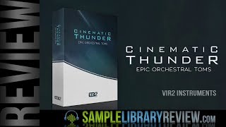 Video thumbnail for Review: Cinematic Thunder Epic Orchestral Toms by Vir2 Instruments by Sample Library Review