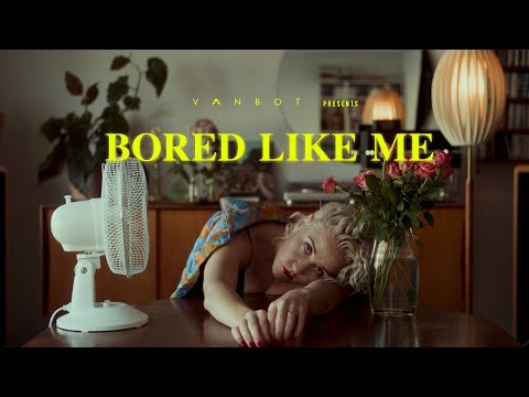 Vanbot - Bored Like Me (Official Video)