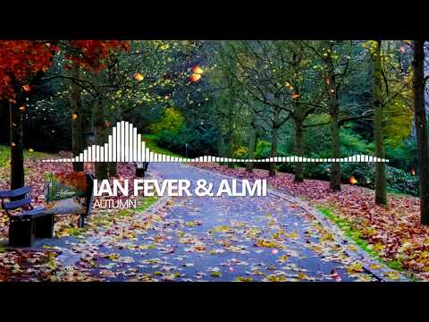Ian Fever & Almi - Autumn 🍂