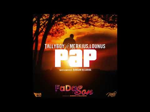 Tallyboy - PAP ft Merkius x Leonus (Fada Son Riddim) Dennery Segment 2023