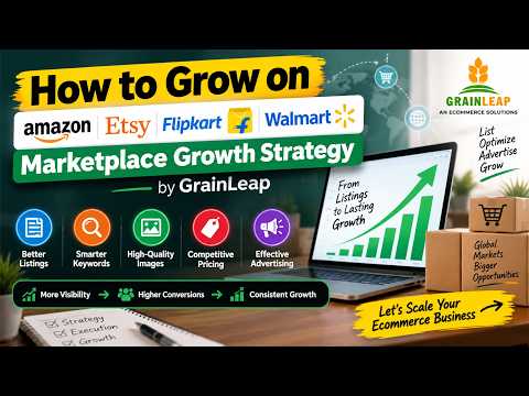 How to Grow on Amazon, Etsy, Flipkart & Walmart | Marketplace Growth Strategy by @GrainLeap