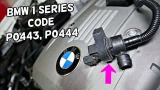BMW 1 SERIES CODE P0443 P0444 PURGE CONTROL VALVE E81 E82 E87 E88 F20 F21