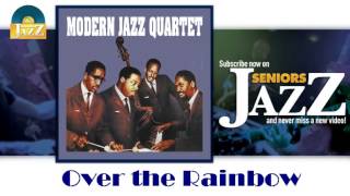 Modern Jazz Quartet - Over the Rainbow (HD) Officiel Seniors Jazz