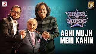 Abhi Mujh Mein Kahin - Times Of Music | Ankush Bharadwaj | Ajay - Atul | Kalyan Ji
