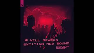 Will Sparks - Exciting New Sound