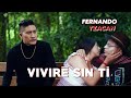 VIVIRÉ SIN TI | Fernando Tzacan [video oficial]