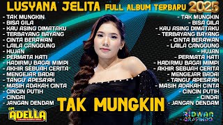 Download lagu TAK MUNGKIN - LUSYANA JELITA FULL ALBUM TERBARU 2025 | OM ADELLA | HENNY ADELLA | BISA GILA, HUJAN mp3