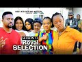 ROYAL SELECTION {SEASON 13} {NEWLY RELEASED NOLLYWOOD MOVIE} LATEST TRENDING NOLLYWOOD MOVIE #movies